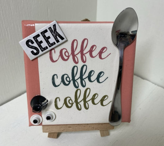Seek Coffee, Coffee, Coffee
